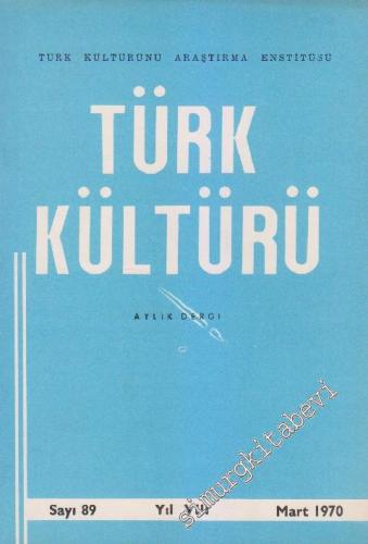 Türk Kültürü - Aylık Dergi - Sayı: 89 VIIII Mart