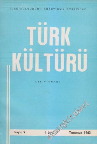 Türk Kültürü - Aylık Dergi - Sayı: 9 Temmuz