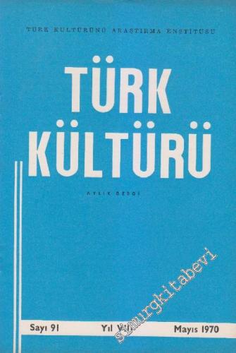 Türk Kültürü - Aylık Dergi - Sayı: 91 VIII Mayıs