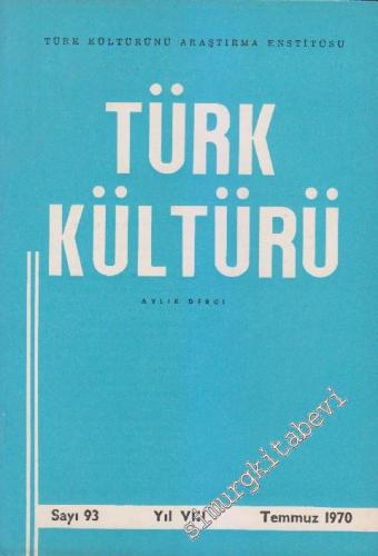 Türk Kültürü - Aylık Dergi - Sayı: 93 VIII Temmuz