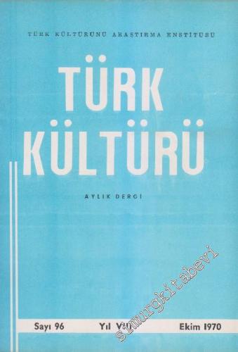 Türk Kültürü - Aylık Dergi - Sayı: 96 VIII Ekim