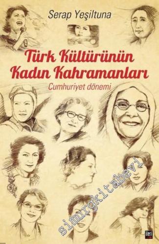 Türk Kültürünün Kadın Kahramanları - Cumhuriyet Dönemi