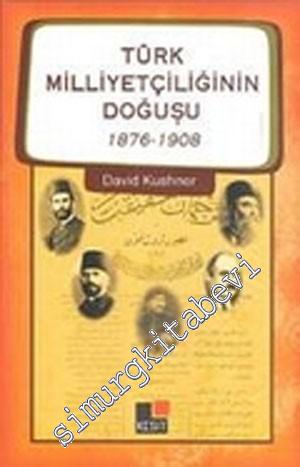 Türk Milliyetçiliğinin Doğuşu 1876-1908