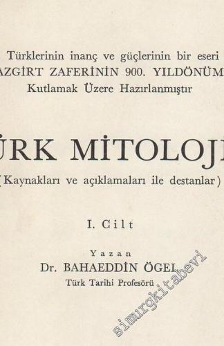 Türk Mitolojisi Cilt: 1 Kaynakları ve Açıklamaları ile Destanlar