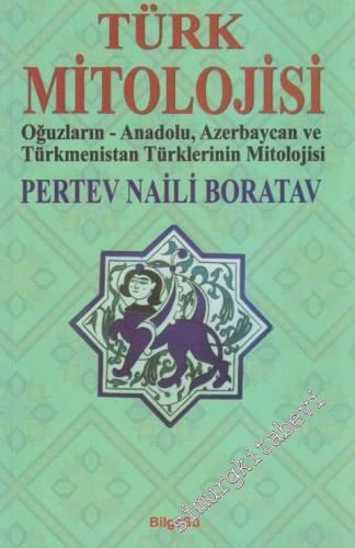 Türk Mitolojisi: Oğuzların, Anadolu, Azerbaycan ve Türkmenistan Türkle