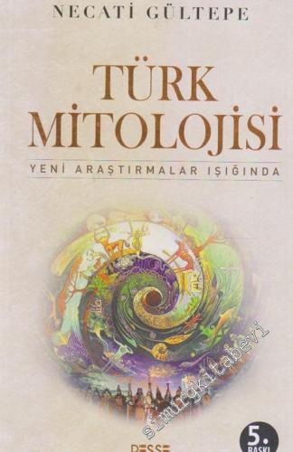 Türk Mitolojisi: Yeni Araştırmalar Işığında