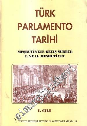 Türk Parlamento Tarihi Meşrutiyete Geçiş Süreci: 1. ve 2. Meşrutiyet 1