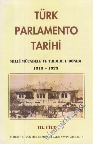 Türk Parlamento Tarihi TBMM - 1. Dönem 1919-1923 3. Cilt