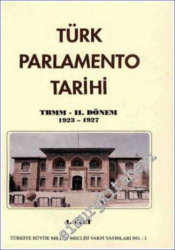 Türk Parlamento Tarihi TBMM - 2. Dönem 1923-1927 1. Cilt