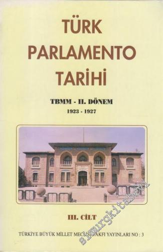 Türk Parlamento Tarihi TBMM - 2. Dönem 1923 - 1927 3. Cilt