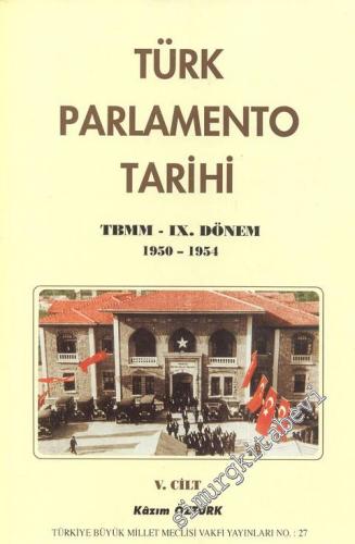 Türk Parlamento Tarihi TBMM - 9. Dönem 1950 - 1954 V. Cilt