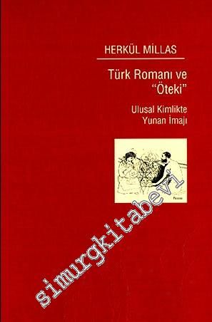 Türk Romanı ve Öteki: Ulusal Kimlikte Yunan İmajı