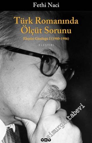 Türk Romanında Ölçüt Sorunu: Eleştiri Günlüğü 1 ( 1980 - 1986 )