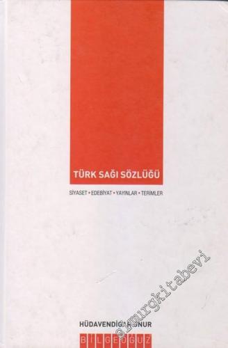 Türk Sağı Sözlüğü: Siyaset - Edebiyat - Yayınlar - Terimler CİLTLİ