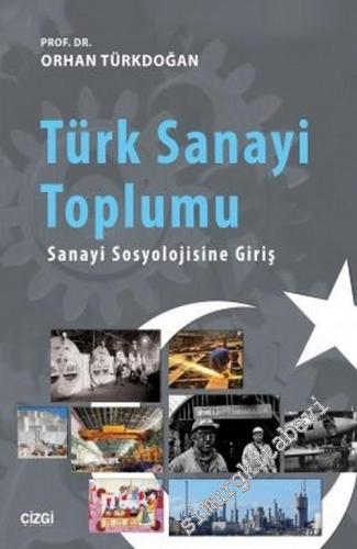 Türk Sanayi Toplumu: Sanayi Sosyolojisine Giriş