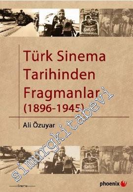 Türk Sinema Tarihinden Fragmanlar: 1896 - 1945