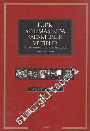 Türk Sinemasında Karakter ve Tipler: Türk Sinemasının Türk Toplumuna B