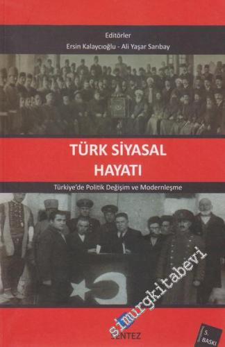 Türk Siyasal Hayatı: Türkiye'de Politik Değişim ve Modernleşme