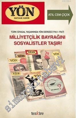 Türk Siyasal Yaşamında Yön Dergisi (1961-1967) - Milliyetçilik Bayrağı