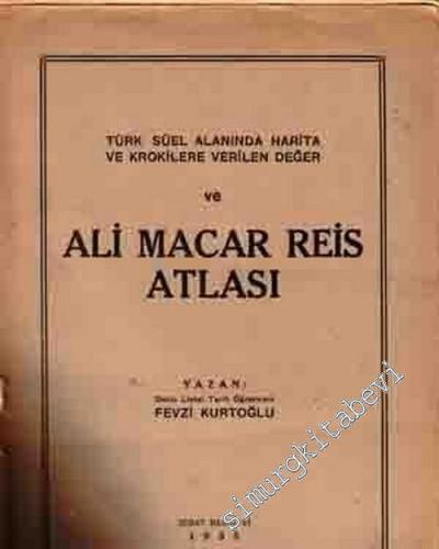 Türk Süel Alanında Harita ve Krokilere Verilen Değer ve Ali Macar Reis