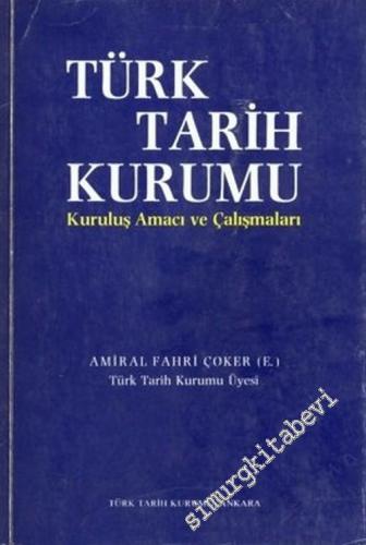 Türk Tarih Kurumu: Kuruluş Amacı ve Çalışmaları