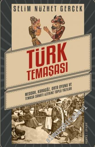 Türk Temaşası : Meddah Karagöz Orta Oyunu ve Temaşa Sanatı Üzerine