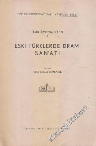 Türk Tiyatrosu Tarihi 1: Eski Türklerde Dram Sanatı