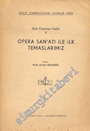 Türk Tiyatrosu Tarihi 2: Opera Sanatı ile İlk Temaslarımız