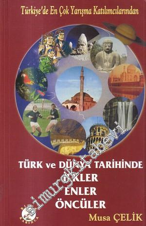 Türk ve Dünya Tarihinden İlkler, Enler, Öncüler