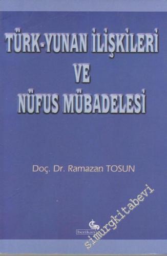 Türk - Yunan İlişkileri ve Nüfus Mübadelesi (1821 - 1930)