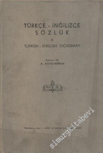 Türkçe İngilizce Sözlük = A Turkish English Dictionary