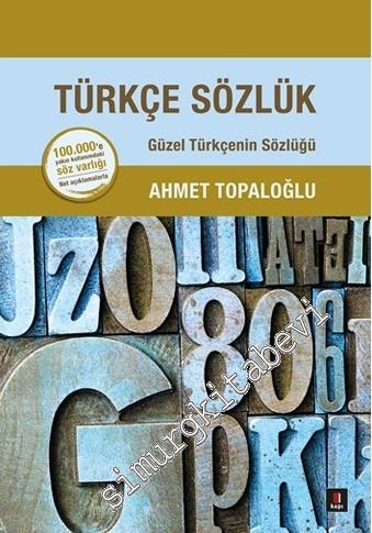 Türkçe Sözlük: Güzel Türkçenin Sözlüğü