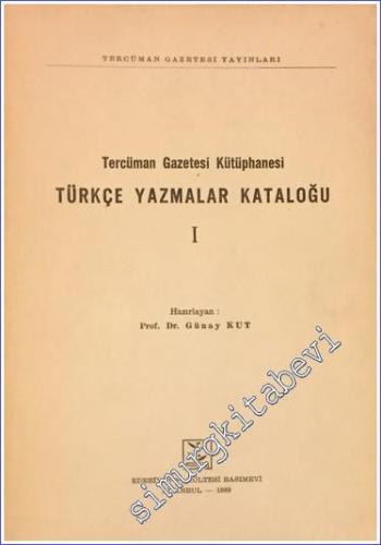 Türkçe Yazmalar Kataloğu 1: Tercüman Gazetesi Kütüphanesi