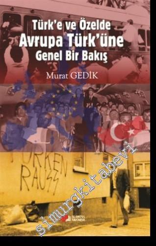 Türk'e ve Özelde Avrupa Türk'üne Genel Bir Bakış