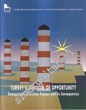 Turkey's Window of Opportunity: Demographic Transition Process and its