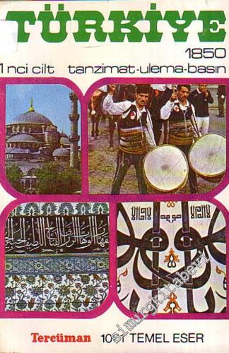 Türkiye 1850: Tanzimat, Ulema, Basın cilt; 1