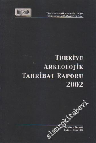 Türkiye Arkeolojik Tahribat Raporu 20002; İç Aandolu Bölgesi Haziran -