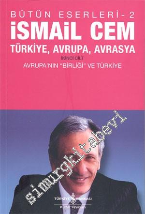 Türkiye, Avrupa, Avrasya - İkinci Cilt: Avrupa'nın “Birliği” ve Türkiy