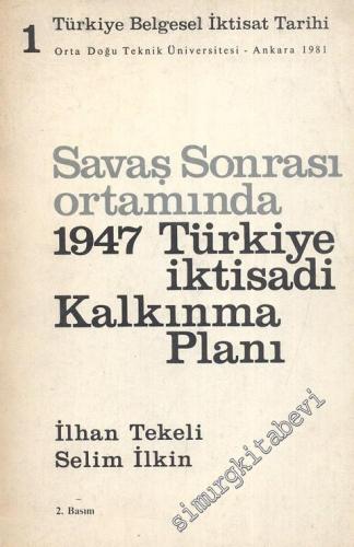 Türkiye Belgeseli İktisat Tarihi 1. Cilt: Savaş Sonrası Ortamında 1947
