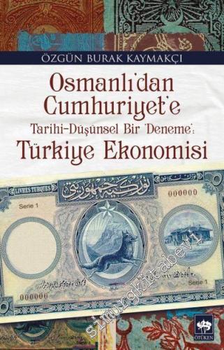 Türkiye Ekonomisi: Osmanlı'dan Cumhuriyet'e Tarihi - Düşünsel Bir Dene