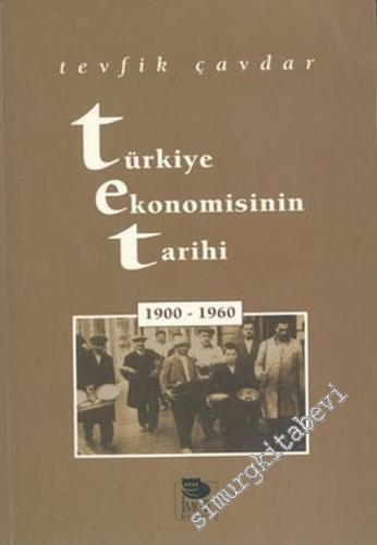 Türkiye Ekonomisinin Tarihi 1900 - 1960