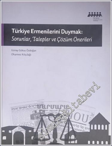 Türkiye Ermenilerini Duymak: Sorunlar, Talepler ve Çözüm Önerileri