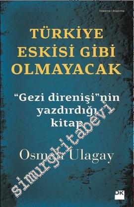 Türkiye Eskisi Gibi Olmayacak: Gezi Direnişi'nin Yazdırdığı Kitap