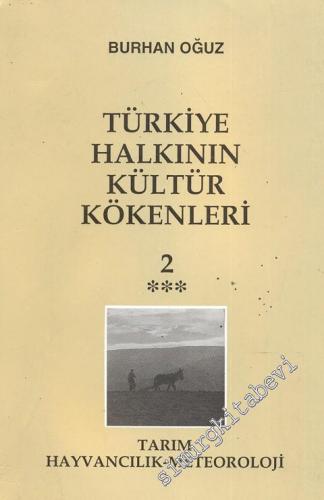 Türkiye Halkının Kültür Kökenleri 2: Tarım, Hayvancılık, Meteoroloji -