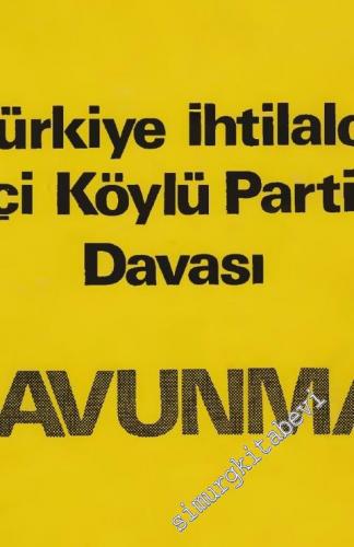 Türkiye İhtilalci İşçi Köylü Partisi Davası : Savunma