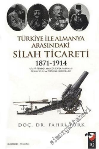 Türkiye İle Almanya Arasındaki Silah Ticareti 1871 - 1914
