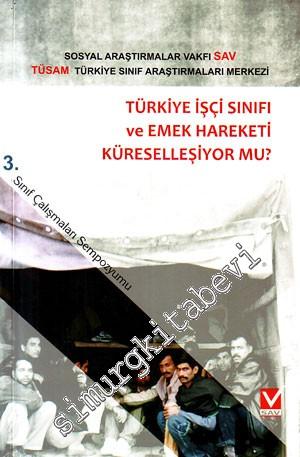Türkiye İşçi Sınıfı ve Emek Hareketi Küreselleşiyor mu?: 3. Sınıf Çalı