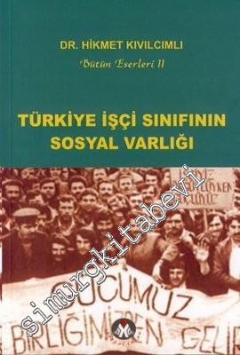 Türkiye İşçi Sınıfının Sosyal Varlığı