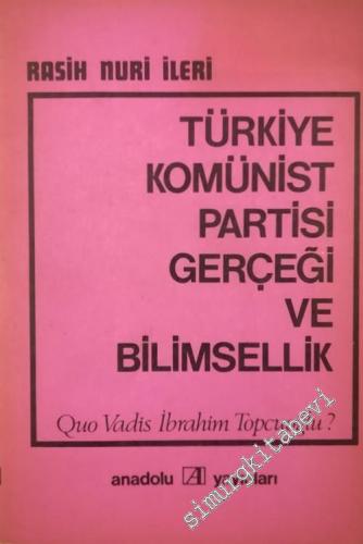 Türkiye Komünist Partisi Gerçeği ve Bilimsellik: Quo Vadis İbrahim Top