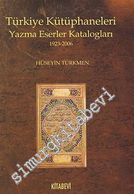 Türkiye Kütüphaneleri Yazma Eserler Katalogları 1923 - 2006